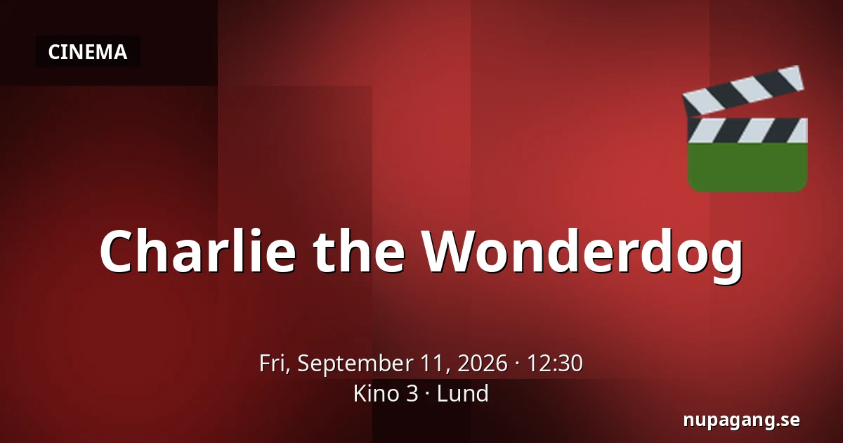 Superhero Dog Charlie — Kino 3, Lund