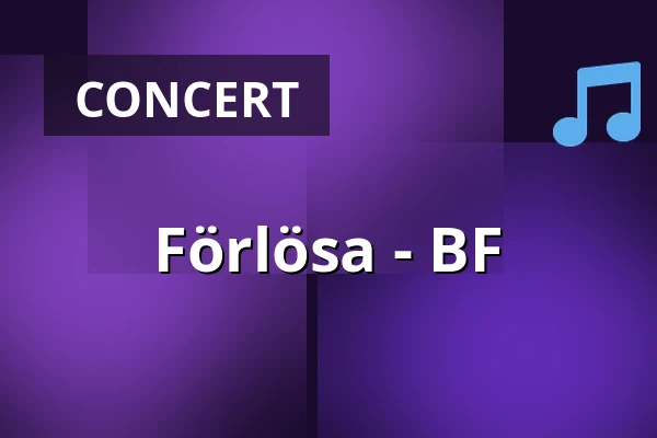 Förlösa - BF — Sara Kulturhus Scen 2, Skellefteå