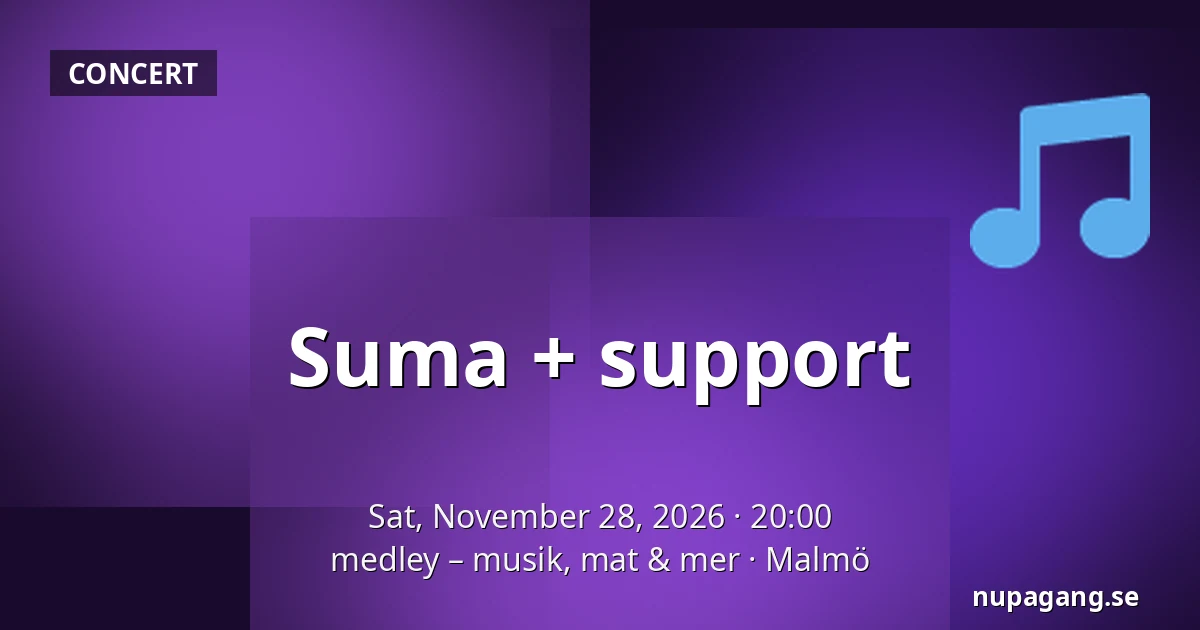 Suma + support — medley – musik, mat & mer, Malmö