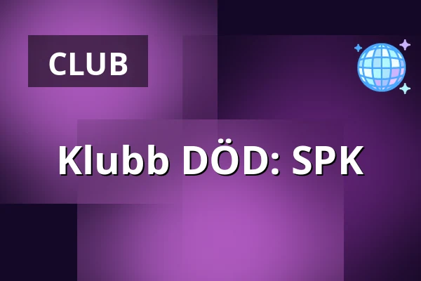 Klubb DÖD: SPK — Nalen – Stora Salen, Stockholm, Stockholm