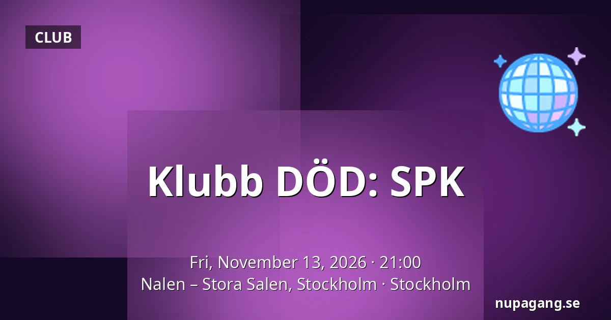 Klubb DÖD: SPK — Nalen – Stora Salen, Stockholm, Stockholm