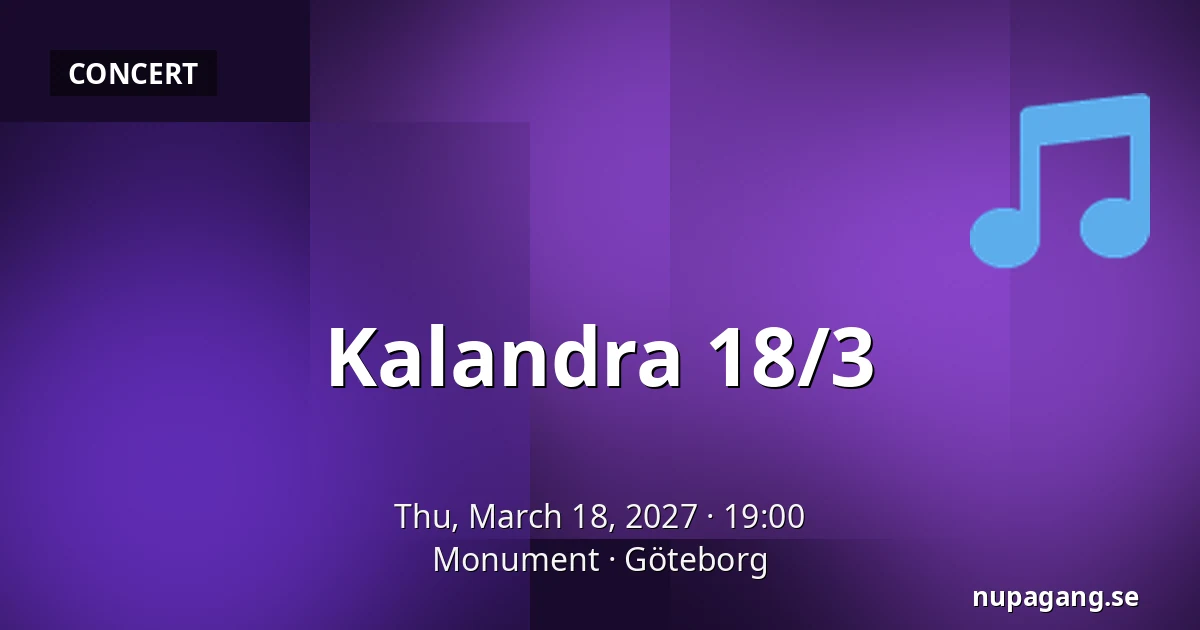 Kalandra 18/3 — Monument, Gothenburg