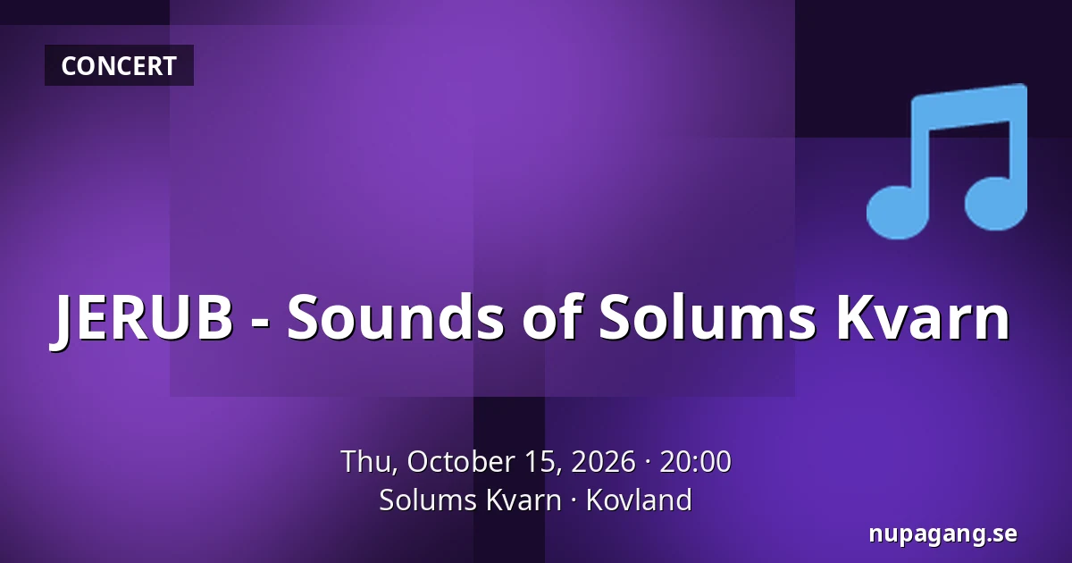 JERUB - Sounds of Solums Kvarn — Solums Kvarn, Kovland