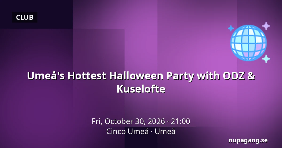 Umeå's Hottest Halloween Party with ODZ & Kuselofte — Cinco Umeå, Umeå