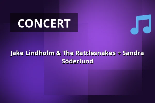 Jake Lindholm & The Rattlesnakes + Sandra Söderlund — medley – musik, mat & mer, Malmö