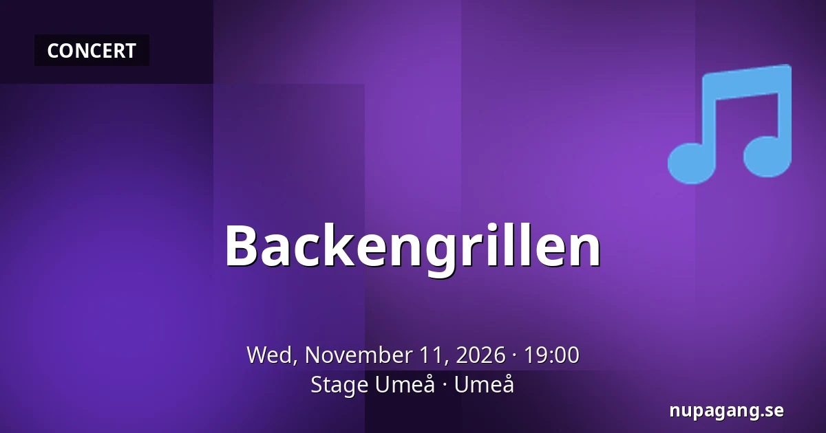 Backengrillen — Stage Umeå, Umeå