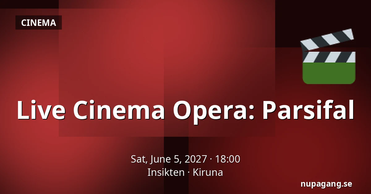Live Cinema Opera: Parsifal — Insikten, Kiruna