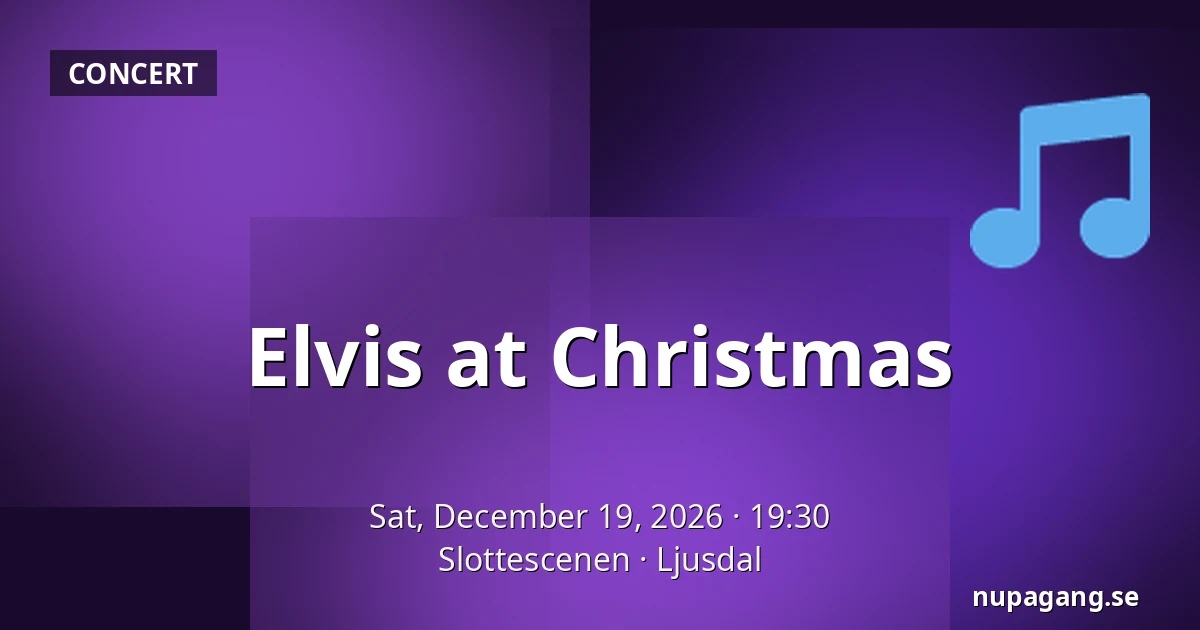 Elvis at Christmas — Slottescenen, Ljusdal