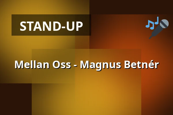 Mellan Oss - Magnus Betnér — Stora Salen, Mariehamn