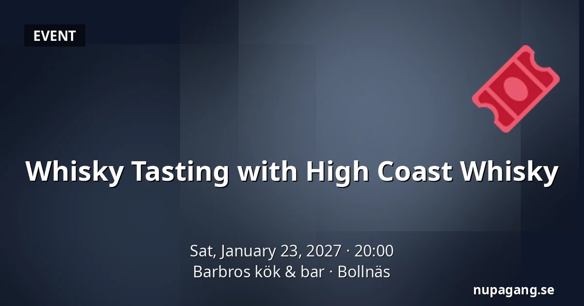 Whisky Tasting with High Coast Whisky — Barbros kök & bar, Bollnäs