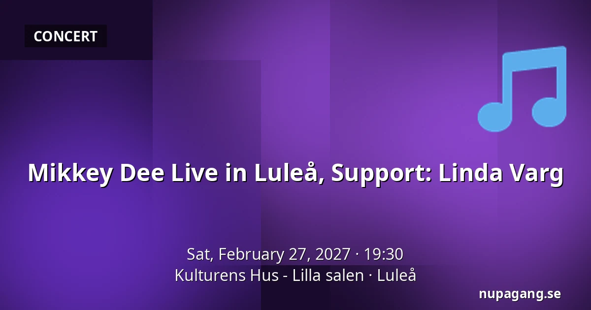 Mikkey Dee Live in Luleå, Support: Linda Varg — Kulturens Hus - Lilla salen, Luleå