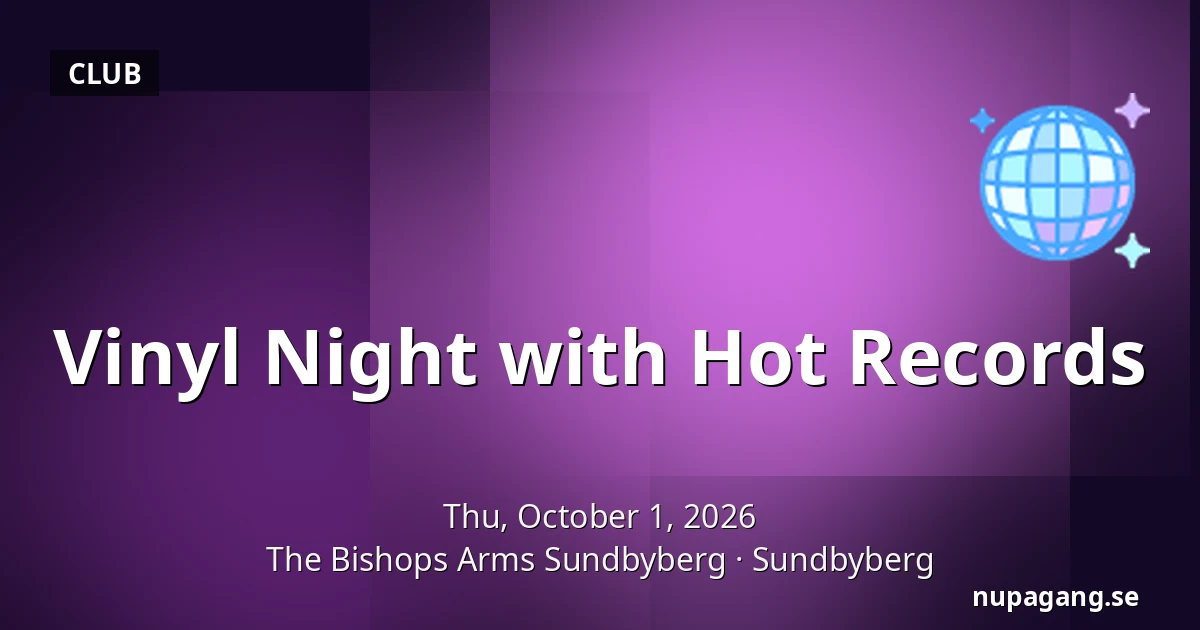 Vinyl Night with Hot Records — The Bishops Arms Sundbyberg, Sundbyberg