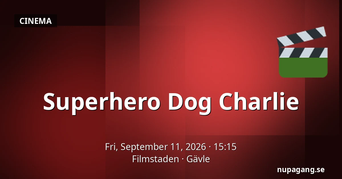 Superhero Dog Charlie — Filmstaden, Gävle