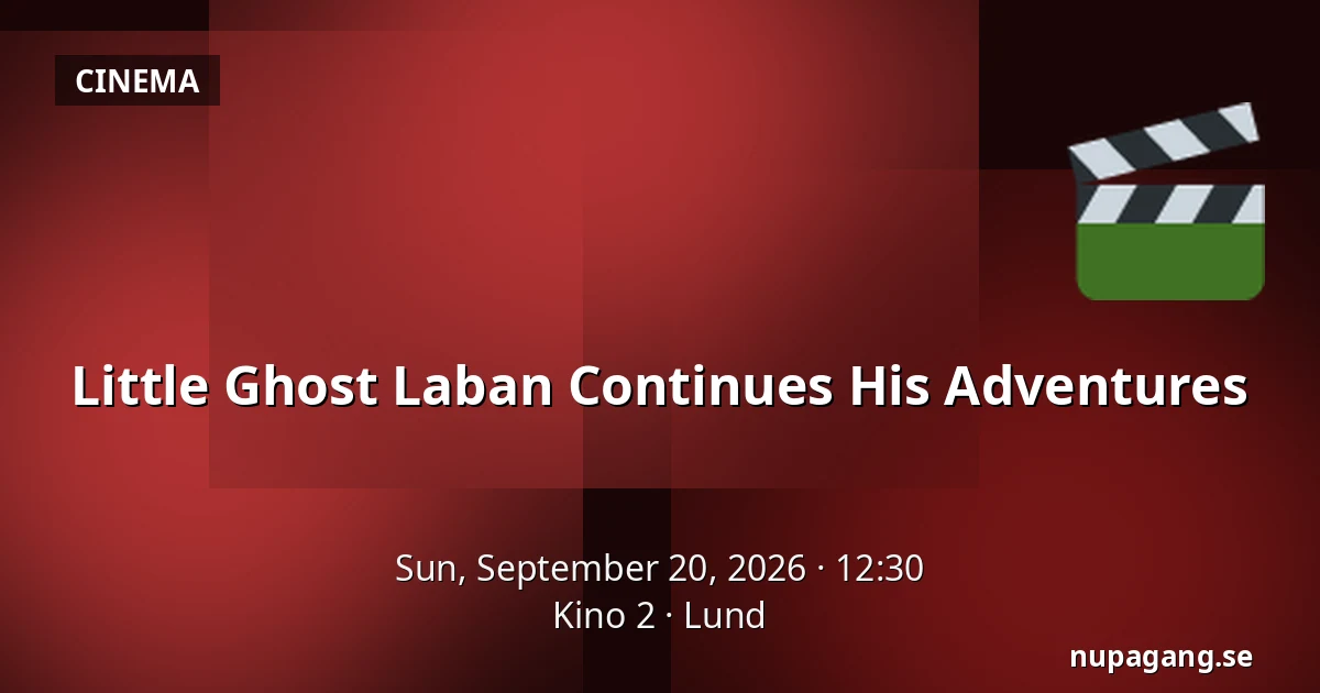 Little Ghost Laban Continues His Adventures — Kino 2, Lund