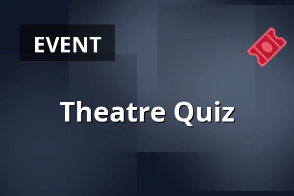 Theatre Quiz — Atriet, Lund