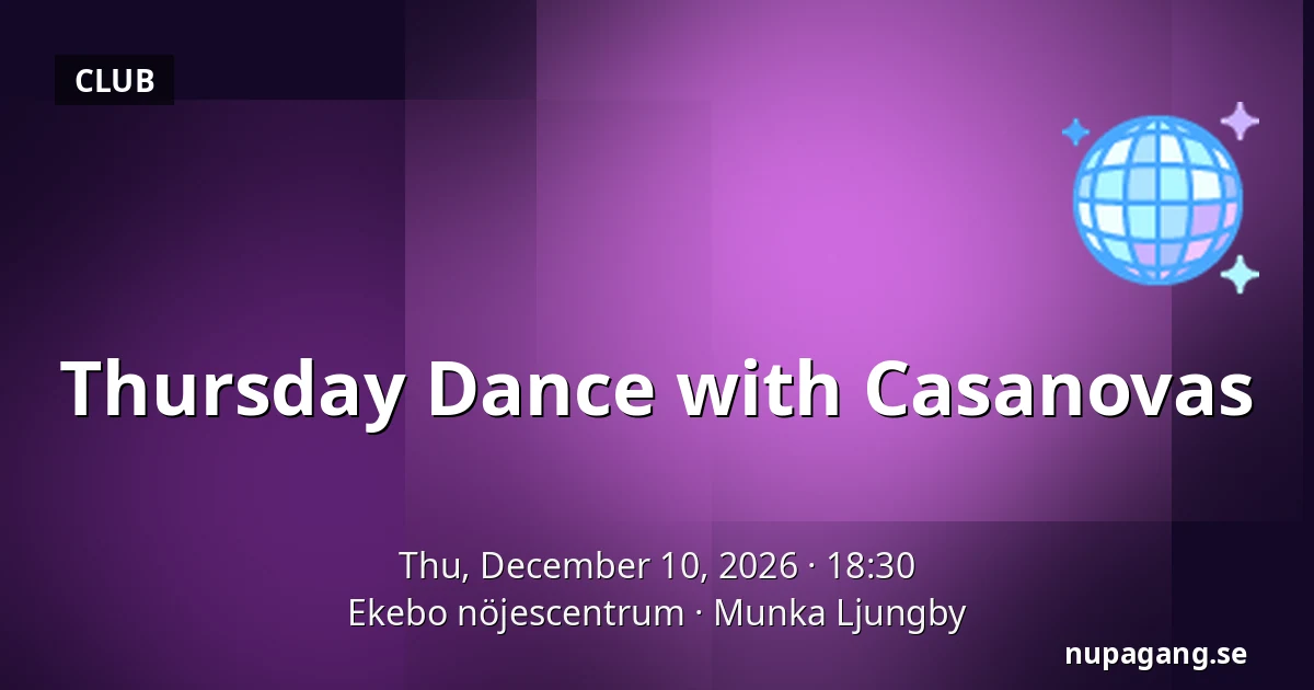 Thursday Dance with Casanovas — Ekebo nöjescentrum, Munka Ljungby