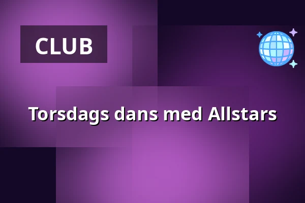Torsdags dans med Allstars — Ekebo nöjescentrum, Munka Ljungby