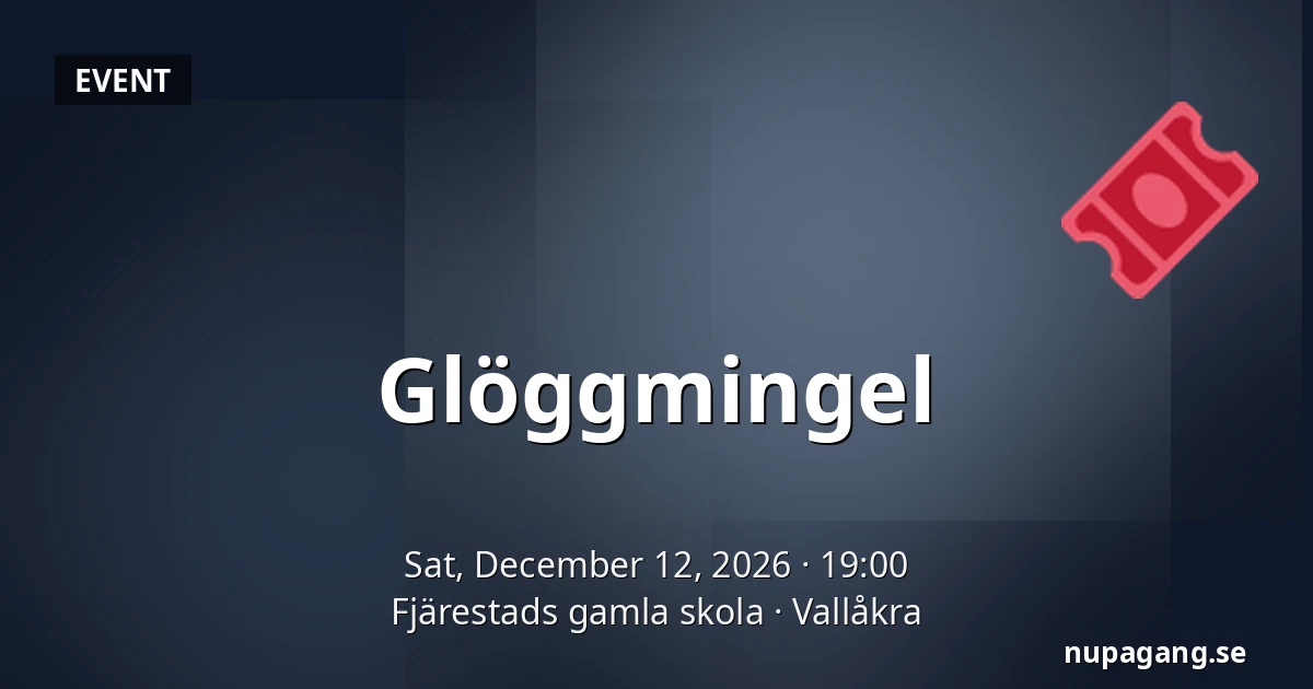 Glöggmingel — Fjärestads gamla skola, Vallåkra