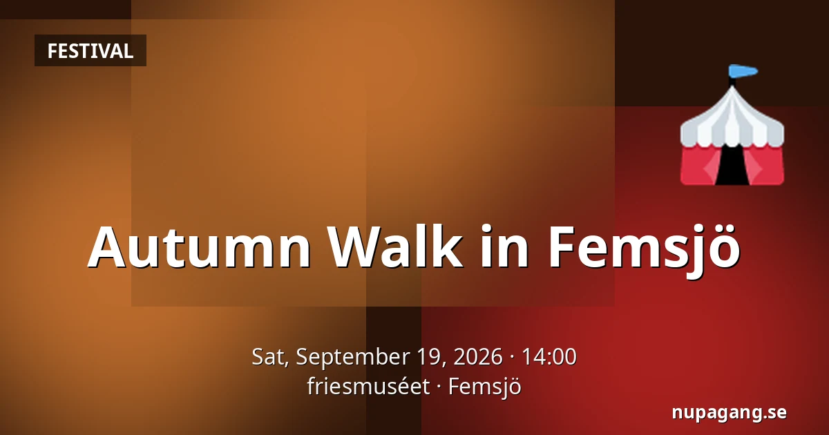 Autumn Walk in Femsjö — friesmuséet, Femsjö