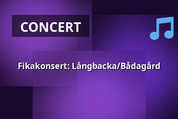 Fikakonsert: Långbacka/Bådagård — Kulturcentrum Kvarnhjulet, Hus B, Tyresö