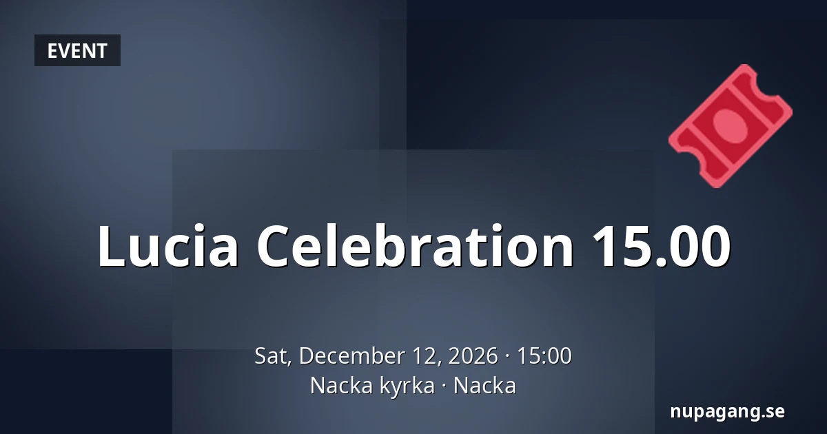 Lucia Celebration 15.00 — Nacka kyrka, Nacka