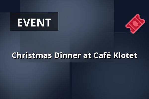 Christmas Dinner at Café Klotet — Café Klotet, Stockholm
