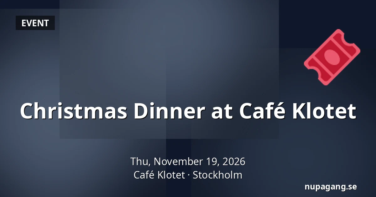 Christmas Dinner at Café Klotet — Café Klotet, Stockholm
