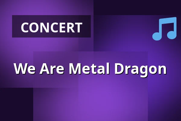 We Are Metal Dragon — Salong Saga, Ystad, Ystad