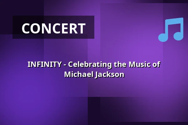 INFINITY - Celebrating the Music of Michael Jackson — Konsertsalen Culturum, Nyköping