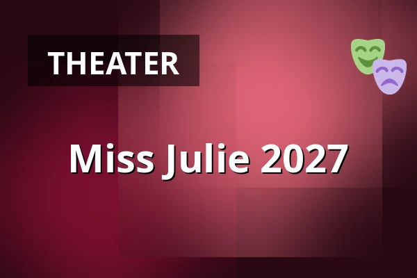 Miss Julie 2027 — Konsertsalen i Spira, Jönköping