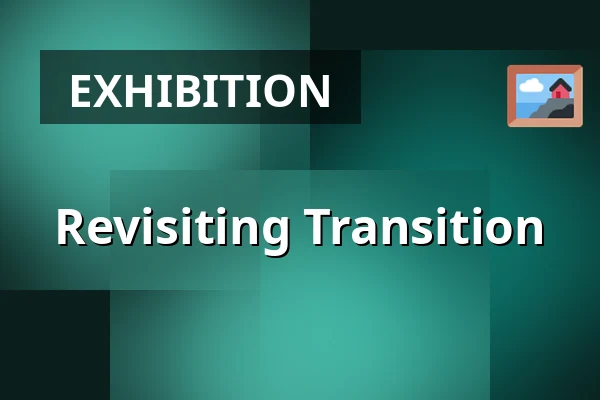 Revisiting Transition — Fylkingen, Stockholm