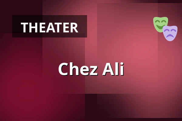 Chez Ali — Kulturhuset Stadsteatern, Stockholm