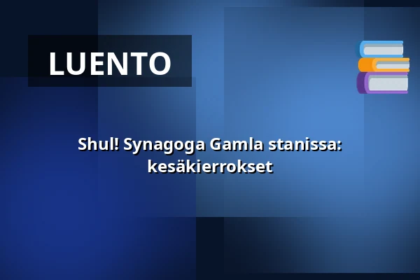Shul! Synagoga Gamla stanissa: kesäkierrokset — Judiska museet, Tukholma