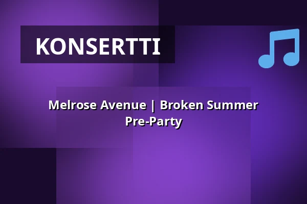 Melrose Avenue | Broken Summer Pre-Party — Kollektivet Livet Bar och Scen, Tukholma