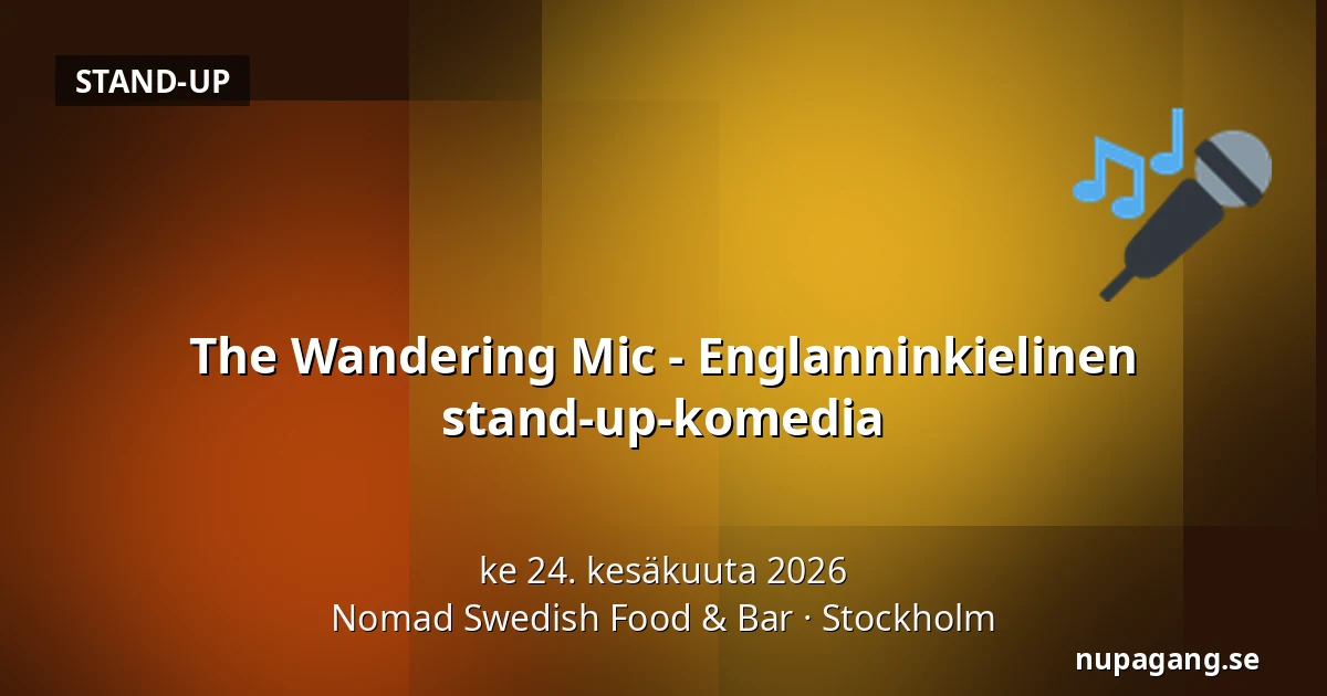 The Wandering Mic - Englanninkielinen stand-up-komedia — Nomad Swedish Food & Bar, Tukholma