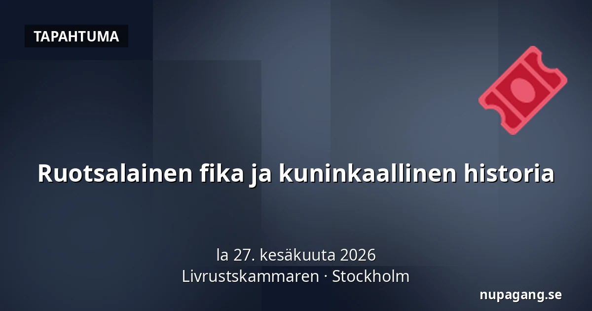 Ruotsalainen fika ja kuninkaallinen historia — Livrustskammaren, Tukholma