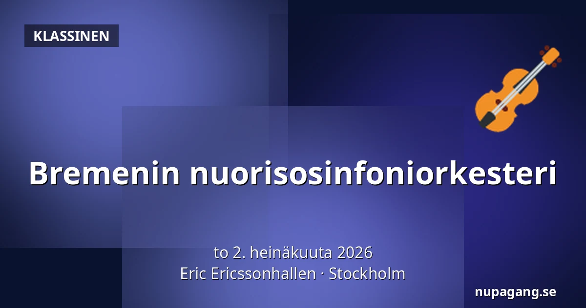 Bremenin nuorisosinfoniorkesteri — Eric Ericssonhallen, Tukholma