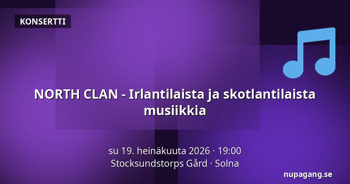 NORTH CLAN - Irlantilaista ja skotlantilaista musiikkia — Stocksundstorps Gård, Solna
