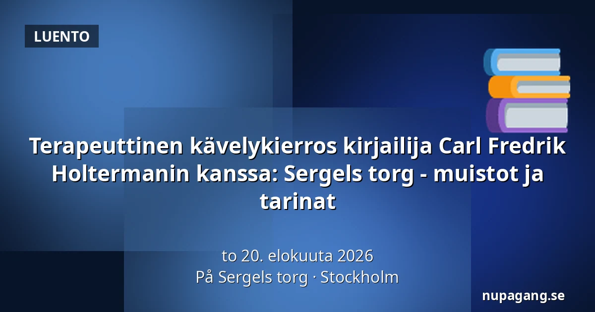 Terapeuttinen kävelykierros kirjailija Carl Fredrik Holtermanin kanssa: Sergels torg - muistot ja tarinat — På Sergels torg, Tukholma