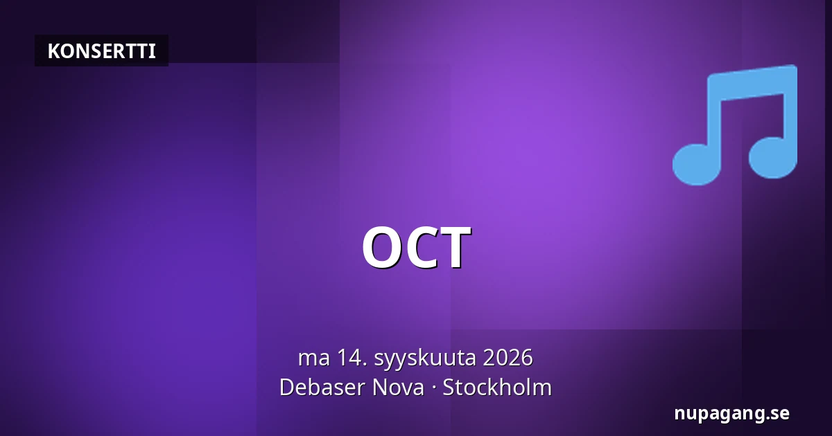 OCT — Debaser Nova, Tukholma
