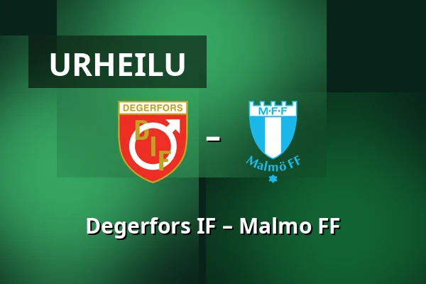 Degerfors IF – Malmo FF — Stora Valla, Degerfors