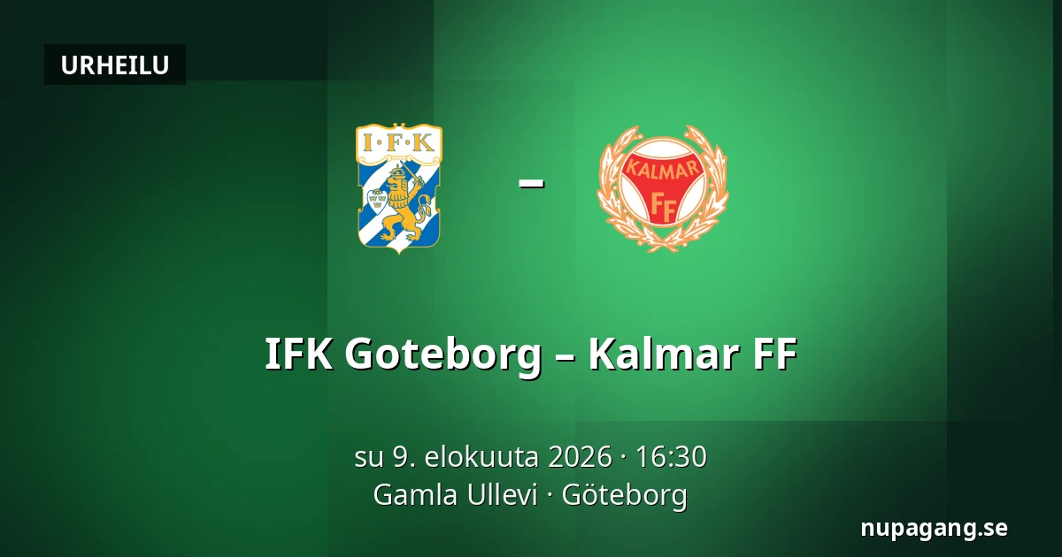 IFK Goteborg – Kalmar FF — Gamla Ullevi, Göteborg