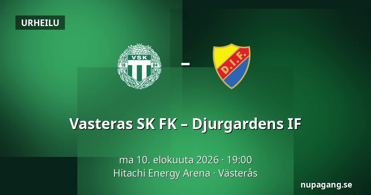 Vasteras SK FK – Djurgardens IF — Hitachi Energy Arena, Västerås