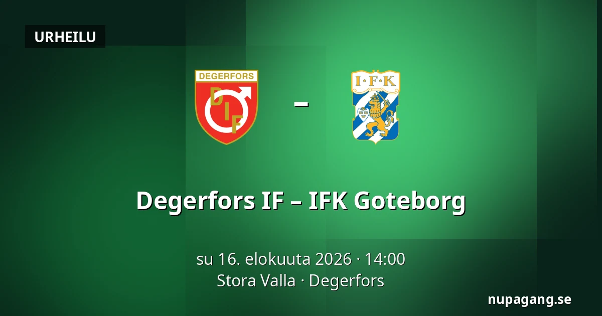 Degerfors IF – IFK Goteborg — Stora Valla, Degerfors