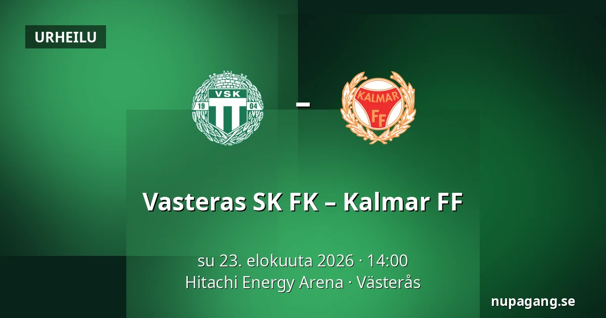 Vasteras SK FK – Kalmar FF — Hitachi Energy Arena, Västerås