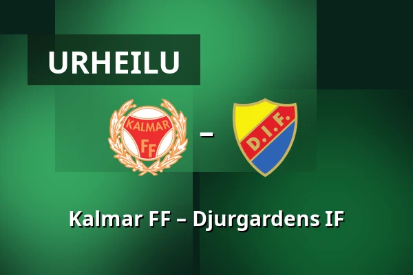 Kalmar FF – Djurgardens IF