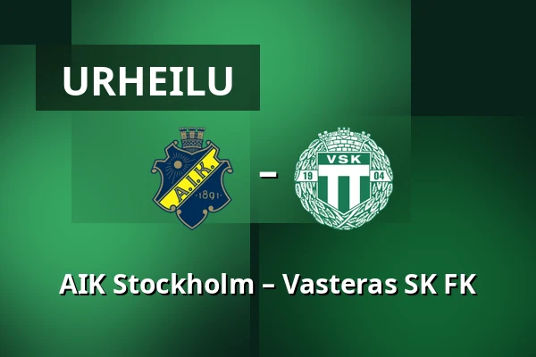 AIK Stockholm – Vasteras SK FK