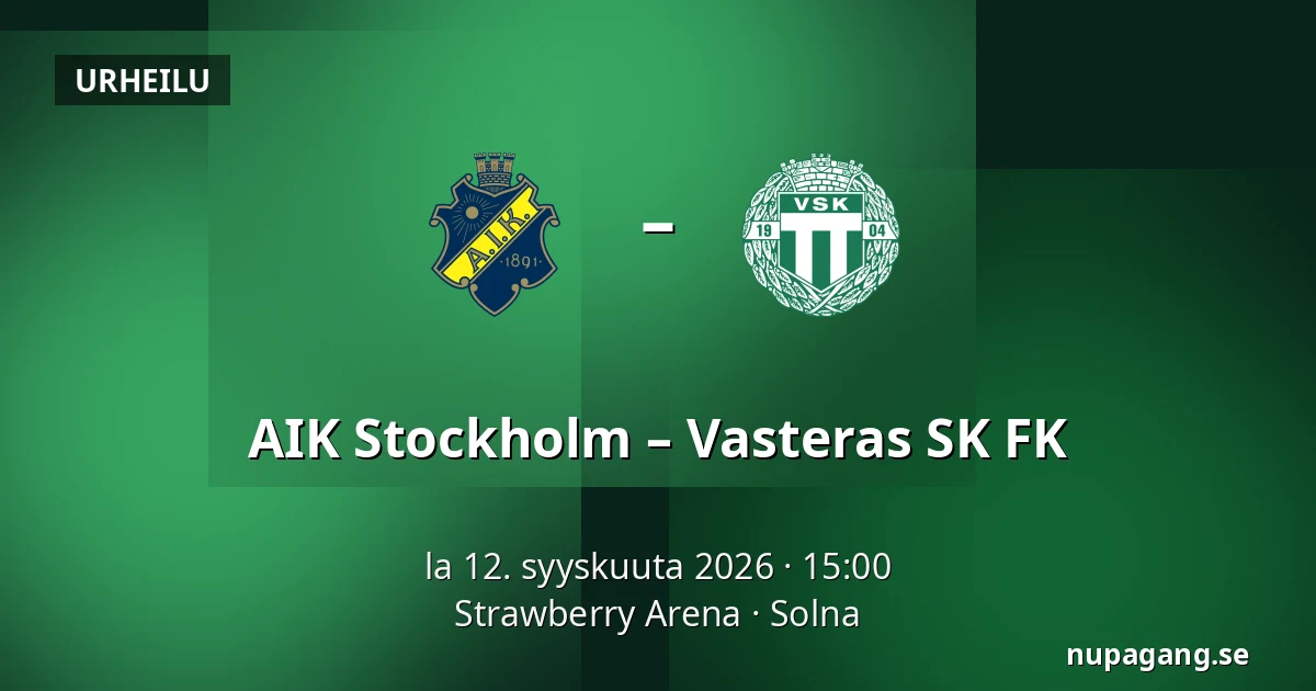 AIK Stockholm – Vasteras SK FK — Strawberry Arena, Solna