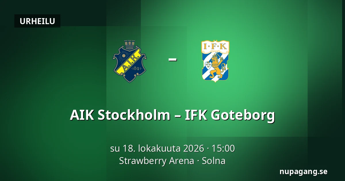 AIK Stockholm – IFK Goteborg — Strawberry Arena, Solna