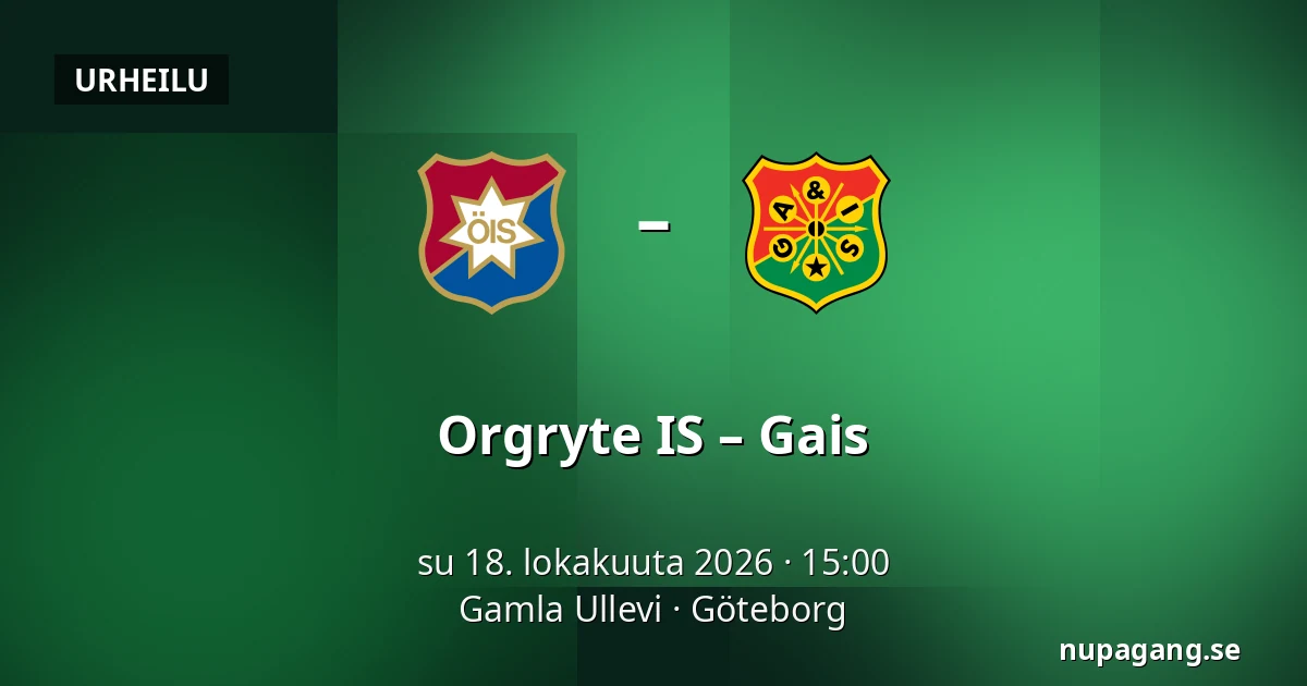 Orgryte IS – Gais — Gamla Ullevi, Göteborg